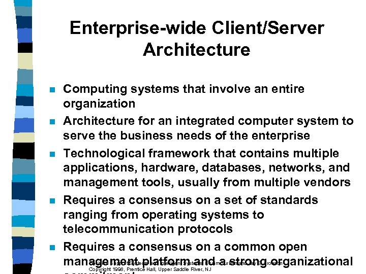 Enterprise-wide Client/Server Architecture n n n Computing systems that involve an entire organization Architecture