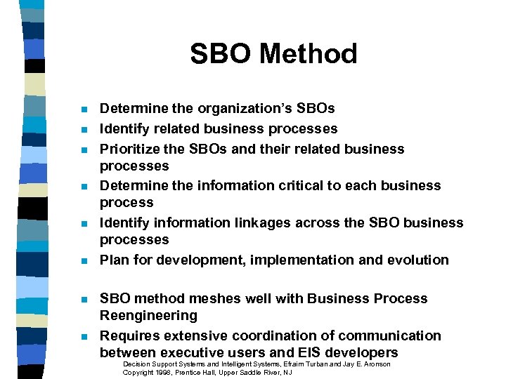 SBO Method n n n n Determine the organization’s SBOs Identify related business processes