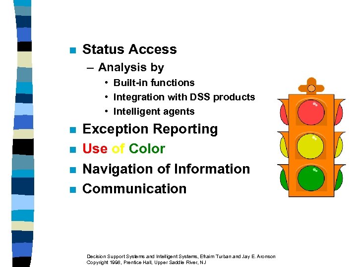 n Status Access – Analysis by • Built-in functions • Integration with DSS products