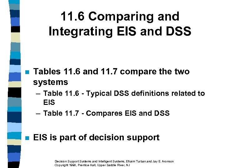 11. 6 Comparing and Integrating EIS and DSS n Tables 11. 6 and 11.