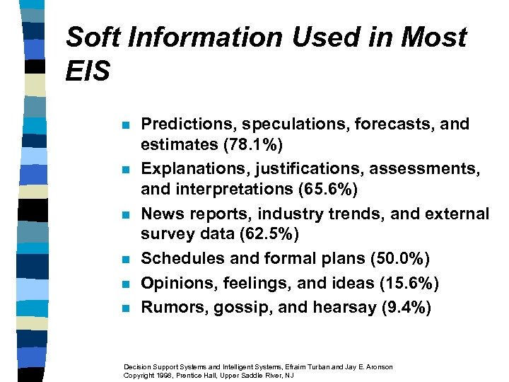 Soft Information Used in Most EIS n n n Predictions, speculations, forecasts, and estimates