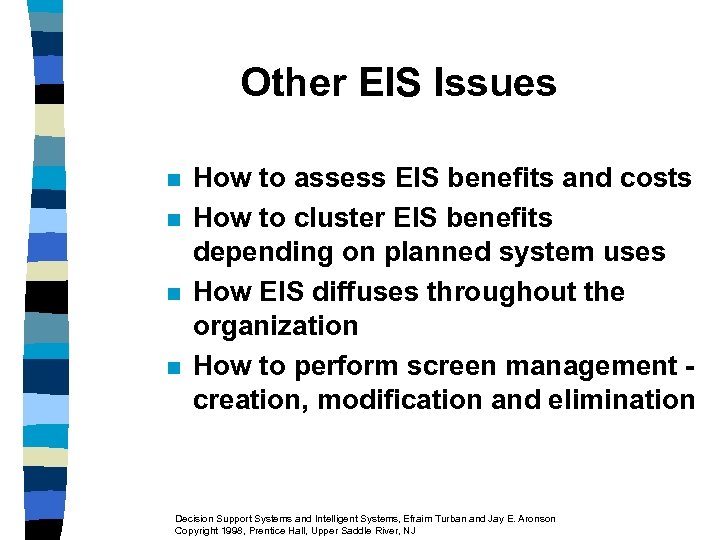 Other EIS Issues n n How to assess EIS benefits and costs How to
