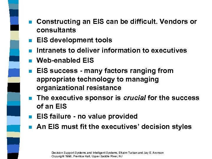 n n n n Constructing an EIS can be difficult. Vendors or consultants EIS