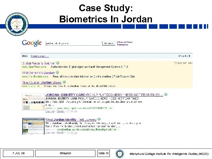 Case Study: Biometrics In Jordan 7 JUL 09 Wheaton Slide 16 Mercyhurst College Institute