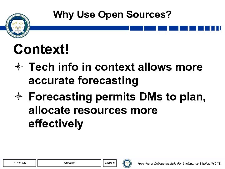 Why Use Open Sources? Context! ò Tech info in context allows more accurate forecasting