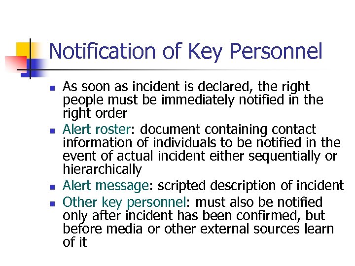 Notification of Key Personnel n n As soon as incident is declared, the right