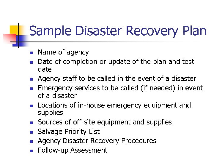 Sample Disaster Recovery Plan n n n n Name of agency Date of completion