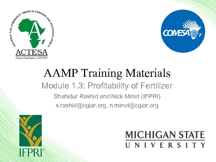 AAMP Training Materials Module 1. 3: Profitability of Fertilizer Shahidur Rashid and Nick Minot