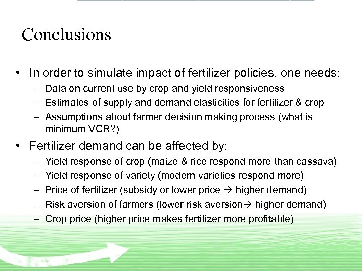 Conclusions • In order to simulate impact of fertilizer policies, one needs: – Data