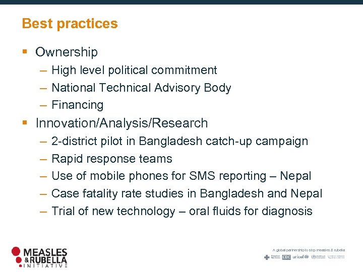 Best practices § Ownership – High level political commitment – National Technical Advisory Body