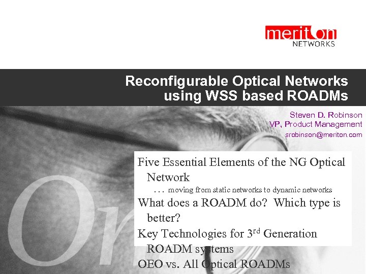 Reconfigurable Optical Networks using WSS based ROADMs Steven D. Robinson VP, Product Management srobinson@meriton.