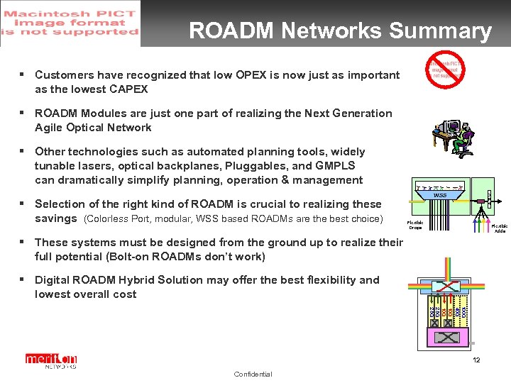 ROADM Networks Summary § Customers have recognized that low OPEX is now just as