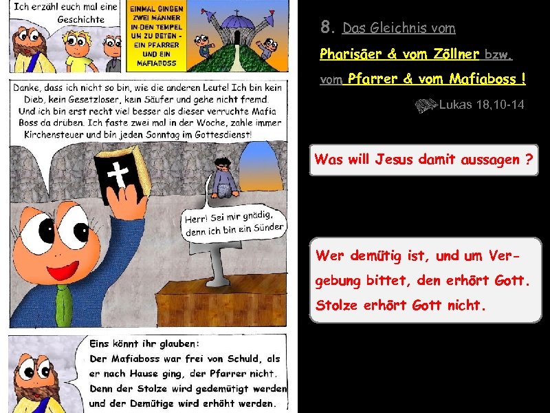 8. Das Gleichnis vom Pharisäer & vom Zöllner bzw. vom Pfarrer & vom Mafiaboss