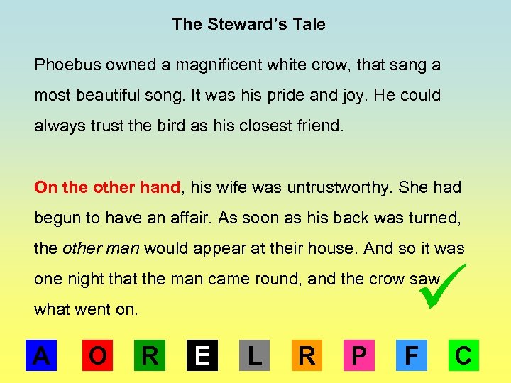 The Steward’s Tale Phoebus owned a magnificent white crow, that sang a most beautiful