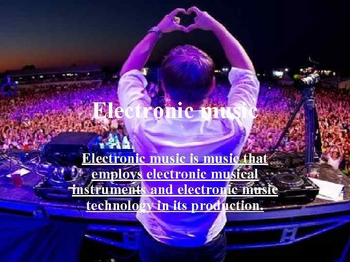 Electronic music is music that employs electronic musical instruments and electronic music technology in