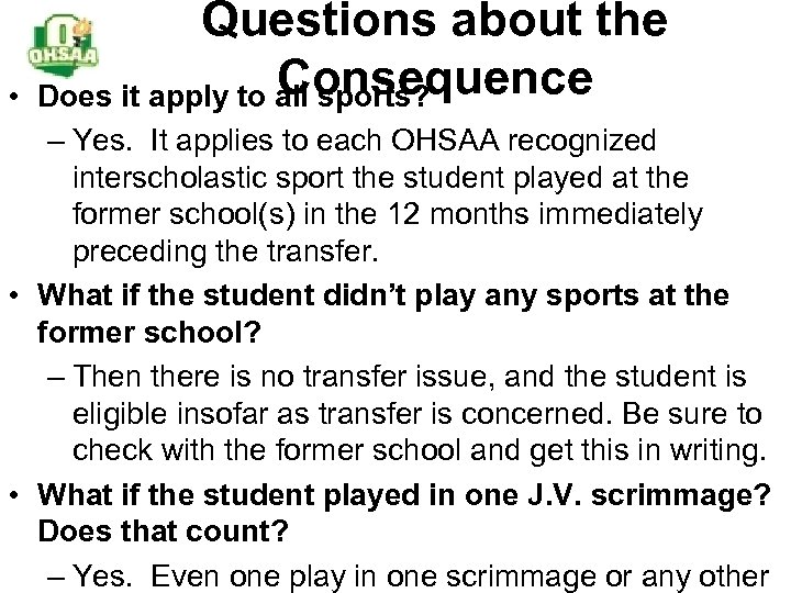  • Questions about the Consequence Does it apply to all sports? – Yes.