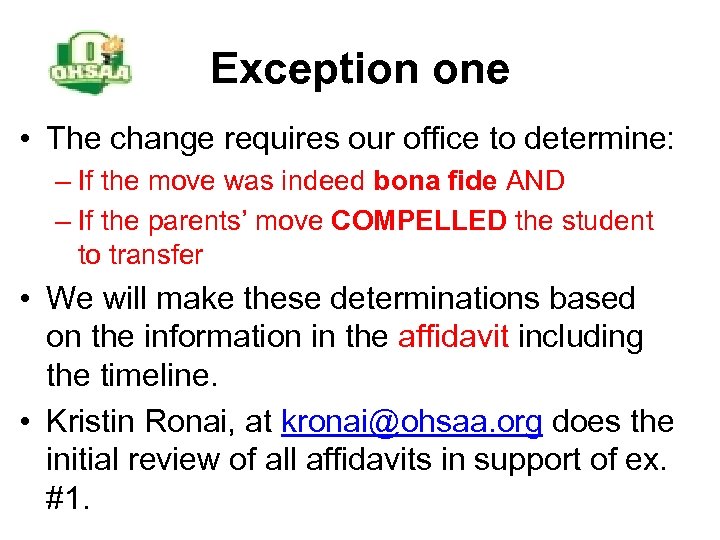 Exception one • The change requires our office to determine: – If the move