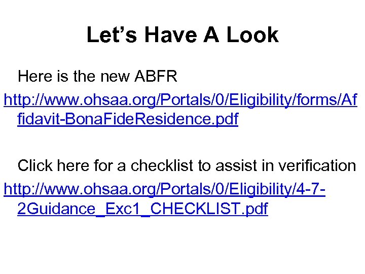 Let’s Have A Look Here is the new ABFR http: //www. ohsaa. org/Portals/0/Eligibility/forms/Af fidavit-Bona.