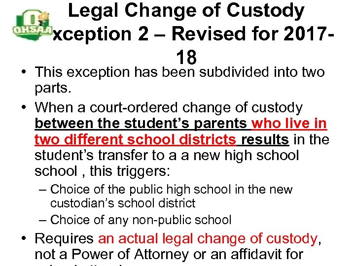 Legal Change of Custody Exception 2 – Revised for 201718 • This exception has