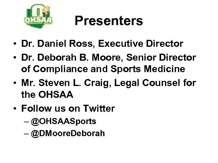 Presenters • Dr. Daniel Ross, Executive Director • Dr. Deborah B. Moore, Senior Director