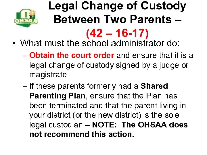 Legal Change of Custody Between Two Parents – (42 – 16 -17) • What