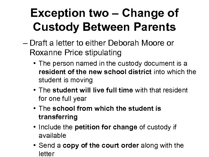 Exception two – Change of Custody Between Parents – Draft a letter to either