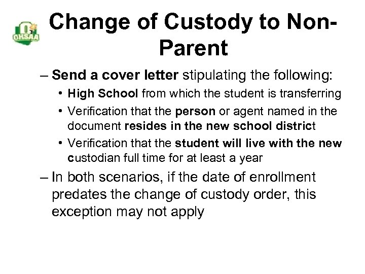 Change of Custody to Non. Parent – Send a cover letter stipulating the following:
