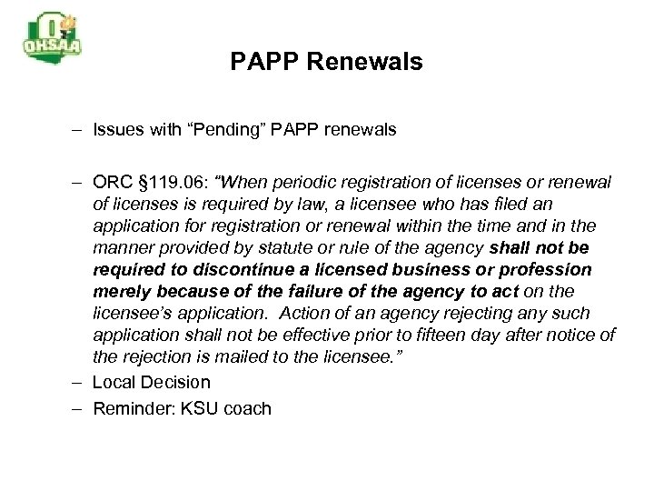 PAPP Renewals – Issues with “Pending” PAPP renewals – ORC § 119. 06: “When