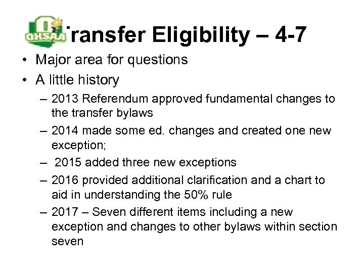 Transfer Eligibility – 4 -7 • Major area for questions • A little history