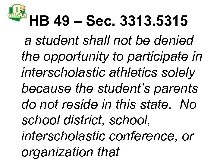 HB 49 – Sec. 3313. 5315 a student shall not be denied the opportunity