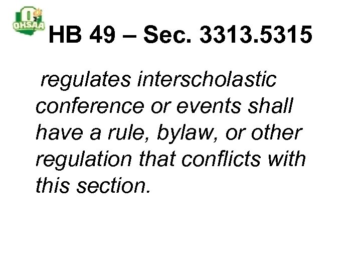 HB 49 – Sec. 3313. 5315 regulates interscholastic conference or events shall have a