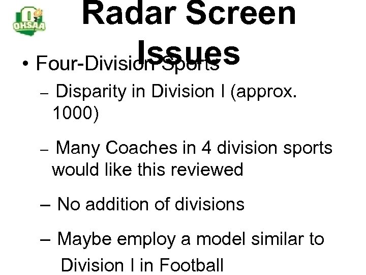 Radar Screen Issues • Four-Division Sports – Disparity in Division I (approx. 1000) –