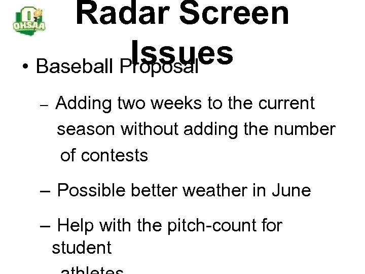 Radar Screen Issues • Baseball Proposal – Adding two weeks to the current season