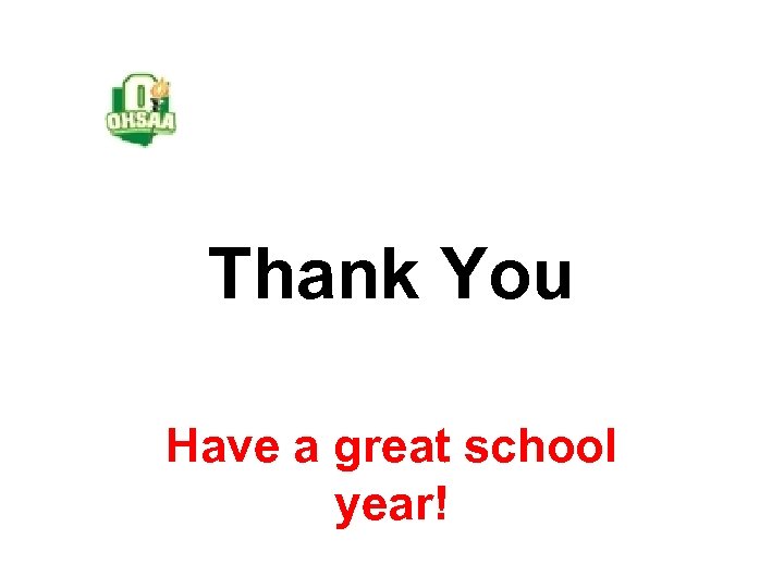Thank You Have a great school year! 
