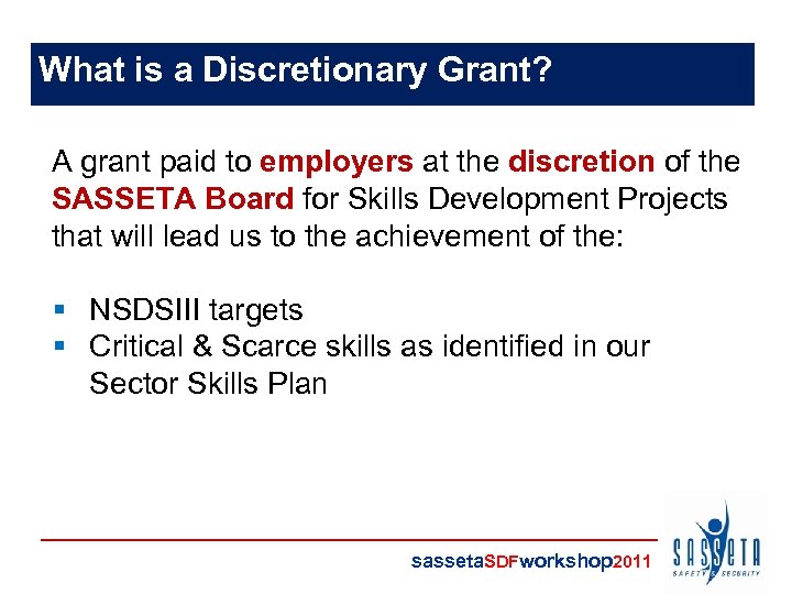 What is a Discretionary Grant? A grant paid to employers at the discretion of