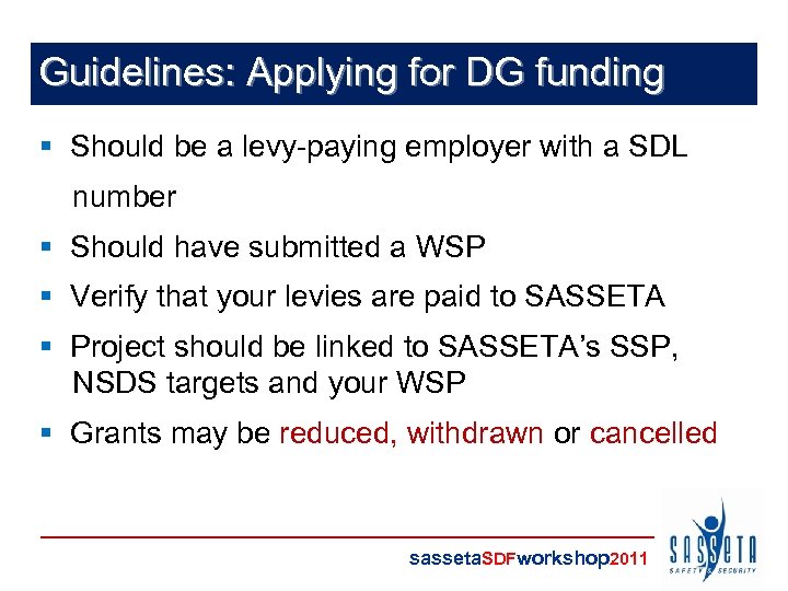 Guidelines: Applying for DG funding § Should be a levy-paying employer with a SDL
