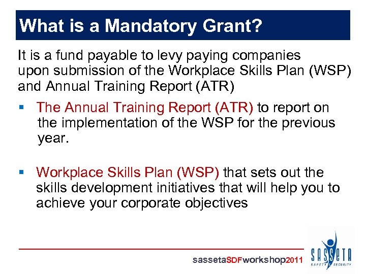 What is a Mandatory Grant? It is a fund payable to levy paying companies