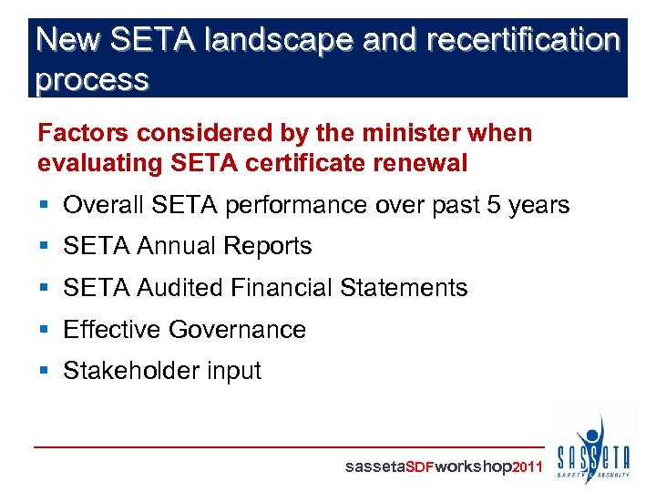 New SETA landscape and recertification process Factors considered by the minister when evaluating SETA