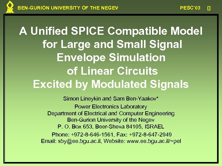 BEN-GURION UNIVERSITY OF THE NEGEV PESC’ 03 A Unified SPICE Compatible Model for Large