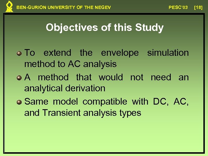 BEN-GURION UNIVERSITY OF THE NEGEV PESC’ 03 Objectives of this Study To extend the