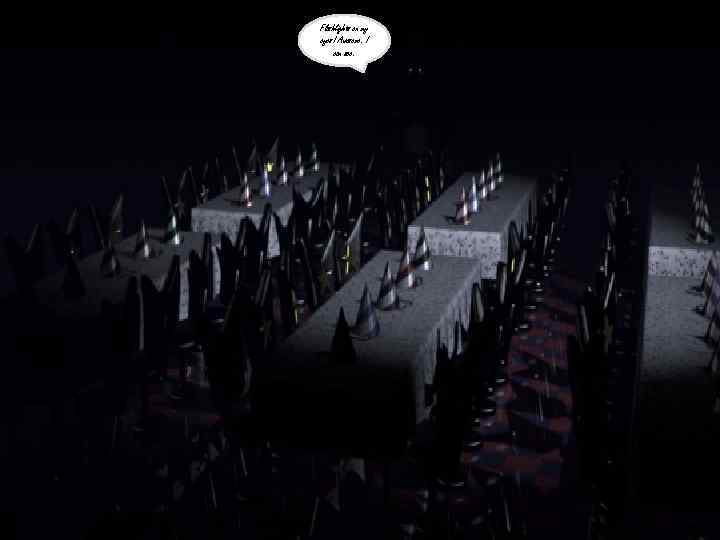 Flashlights on my eyes! Awesome. I can see. 