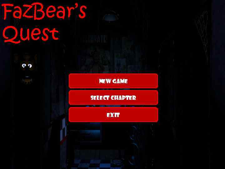 Faz. Bear’s Quest. New Game Select Chapter EXIT 