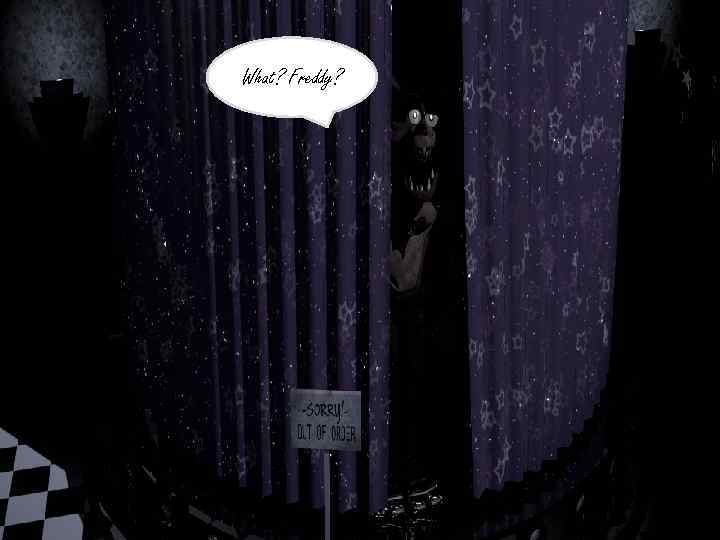 What? Freddy? 