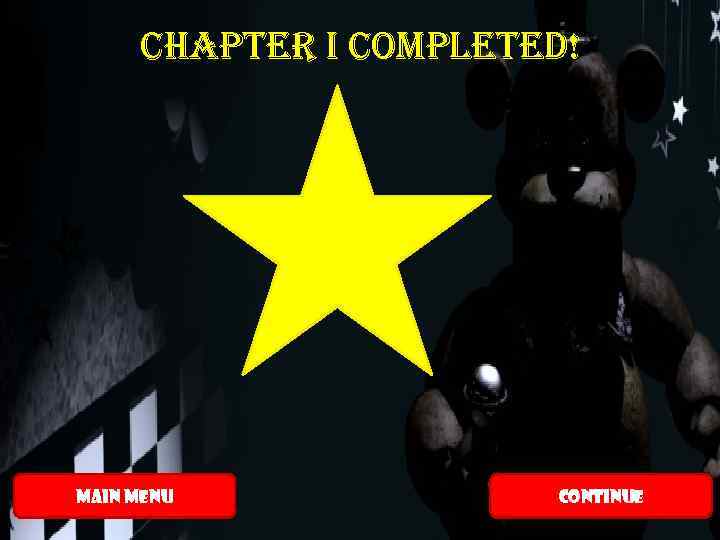 Chapter I Completed! MAIN MENU CONTINUE 