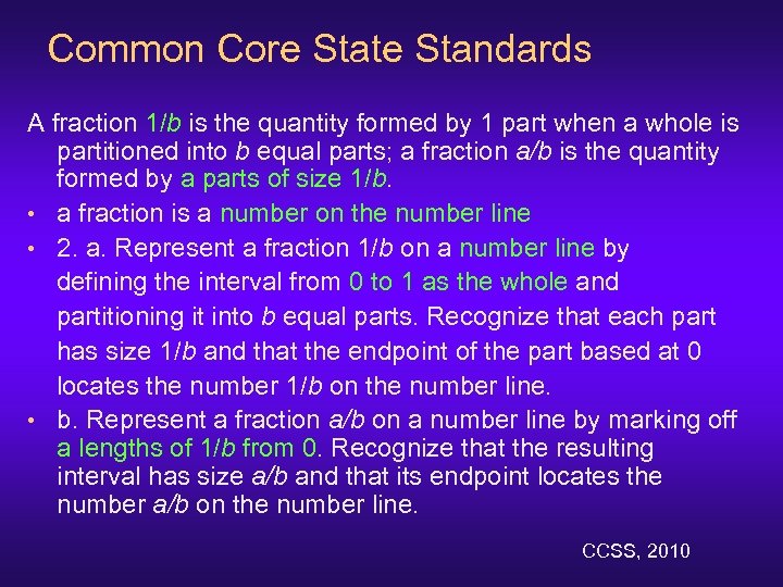 Common Core State Standards A fraction 1/b is the quantity formed by 1 part