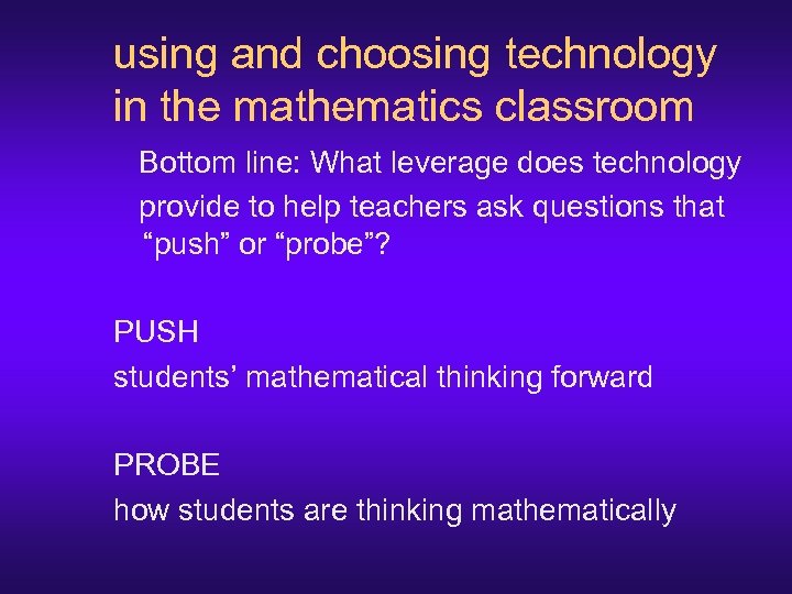 using and choosing technology in the mathematics classroom Bottom line: What leverage does technology