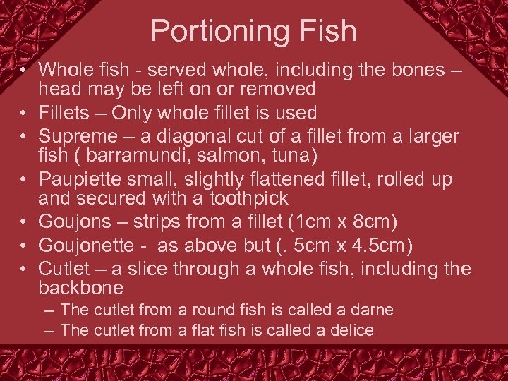 Portioning Fish • Whole fish - served whole, including the bones – head may