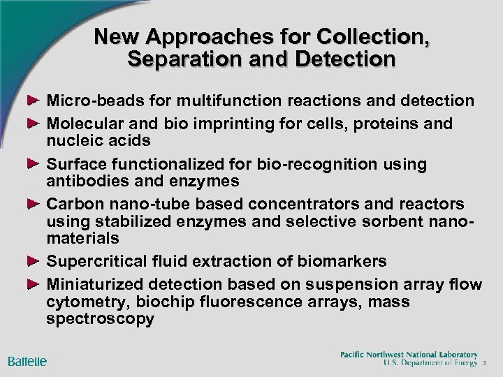 New Approaches for Collection, Separation and Detection Micro-beads for multifunction reactions and detection Molecular