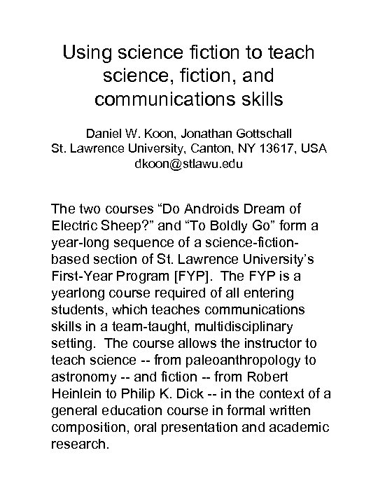 Using science fiction to teach science, fiction, and communications skills Daniel W. Koon, Jonathan