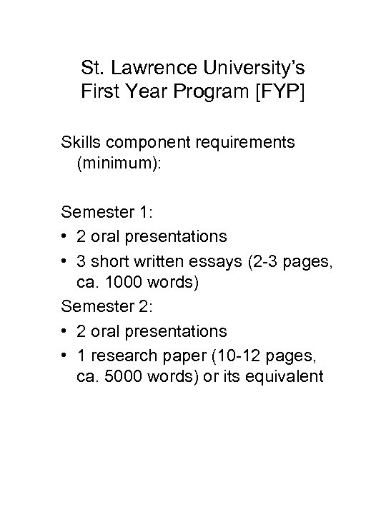 St. Lawrence University’s First Year Program [FYP] Skills component requirements (minimum): Semester 1: •